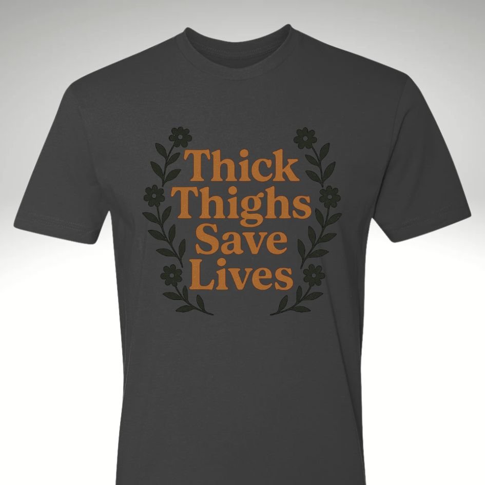 🍑 Thick Thighs Save Lives – Workout & Lifestyle T Shirt - Discipline Over Motivation 24/7