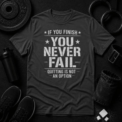 You Never Fail™ Tee - Discipline Over Motivation 24/7