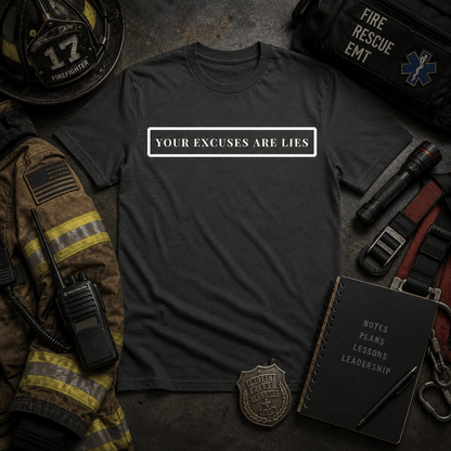 Your Excuses Are Lies Tee - Discipline Over Motivation 24/7