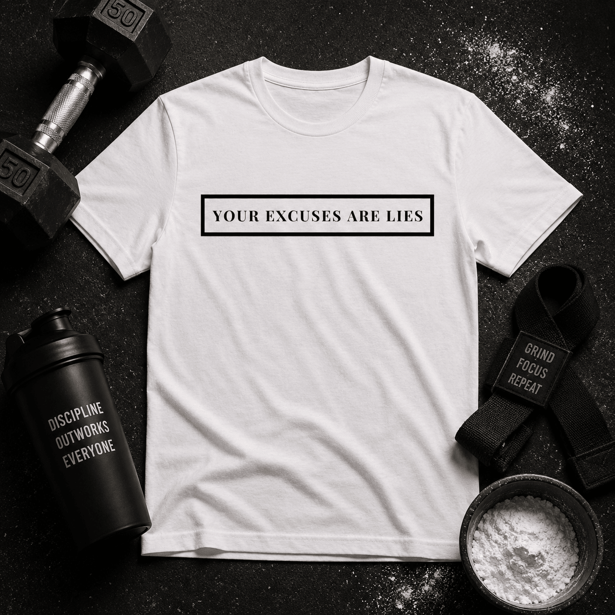 Your Excuses Are Lies Tee - Discipline Over Motivation 24/7